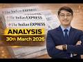 The Indian Express Analysis | Current Affairs Today | 30th March 2026 UPSC | Govt Exams | News Today