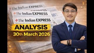 The Indian Express Analysis | Current Affairs Today | 30th March 2026 UPSC | Govt Exams | News Today