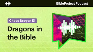 Where Dragons Show Up in the Bible