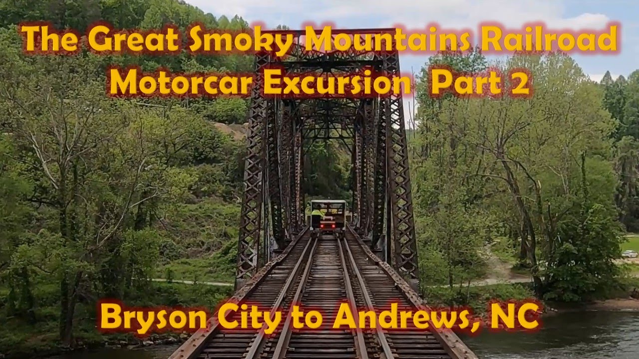 The Great Smoky Mountains Railroad Motorcar Excursion-Part 2-Bryson City to Andrews | NARCOA