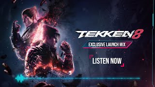 TEKKEN 8 – Exclusive Launch Mix