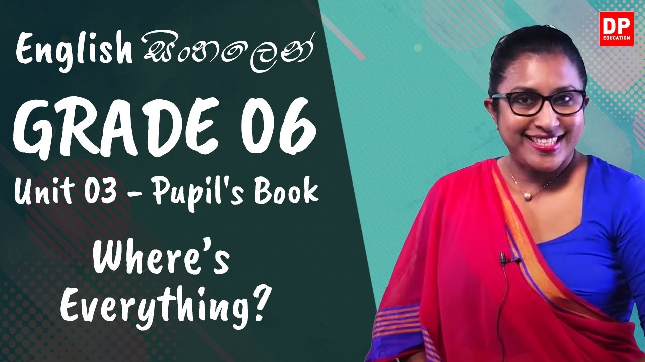 පාඩම 03 - Where’s Everything? (Pupil's Book) English සිංහලෙන් | Grade 06