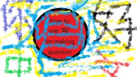 how to use 吗 for making question in chinese