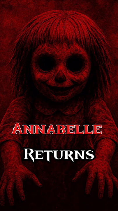 The Most Haunted Doll Is Back #annabelle