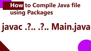 How to Compile java using package?