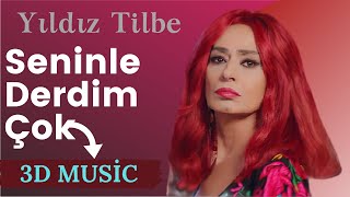 Yıldız Tilbe - Seninle Derdim Çok (3D Versiyon)