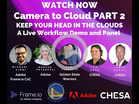 Camera to Cloud, Keep Your Head in the Clouds - CHESA, Frame.io, Adobe and the Golden State Warriors