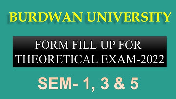 EXAM FORM FILL UP, SEM- 5, 3 & 1, BURDWAN UNIVERSITY