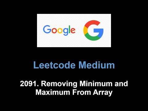 Leetcode 2091. Removing Minimum and Maximum From Array (greedy)