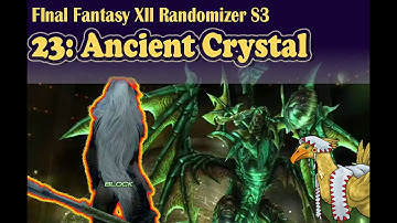 EP23: Ancient Crystal: FFXII Randomizer S3