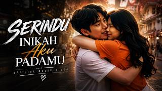 SERINDU INIKAH AKU PADAMU — Lagu Cinta Penuh Rindu | Official Lyric Video