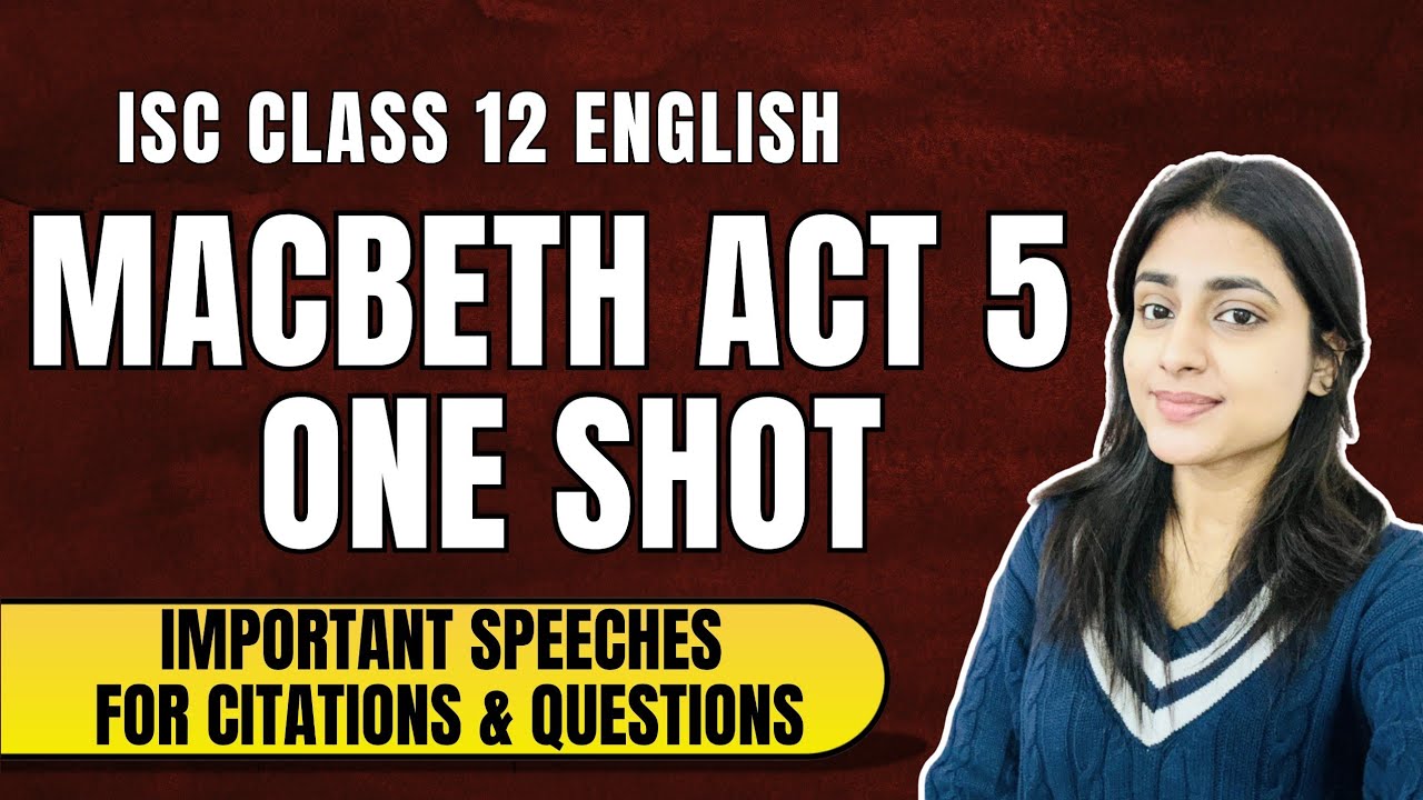 Macbeth Act 5 One Shot | ISC Class 12 English Literature | Important ...