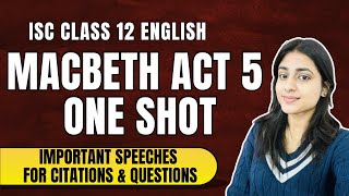 Macbeth Act 5 One Shot | ISC Class 12 English Literature | Important Speeches