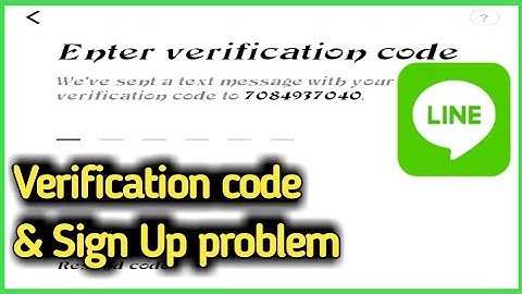 Line App Verification Code Not Received & Account Create/Sign Up Problem Solved