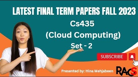 CS435 (Cloud Computing) Final Term Paper Fall 2023 - Set 2