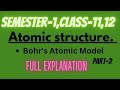 Atomic Structure | Bohr's Atomic Model | Class-11,12& Semester-1, BSc, Well Explained.