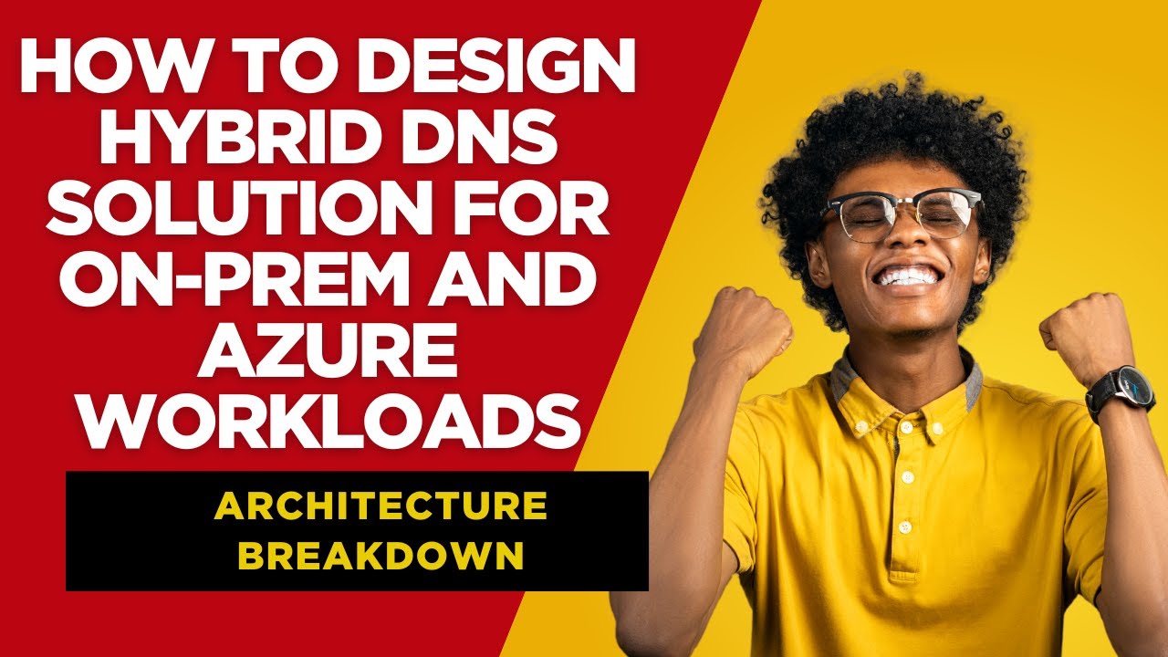 HOW TO DESIGN HYBRID DNS SOLUTION FOR ON PREM AND AZURE WORKLOADS