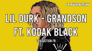 Lil Durk - Grandson ft. Kodak Black [Traduction française 🇫🇷] • LA RUDDACTION