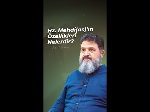 Hz. Mehdi(as)'ın Özellikleri Nelerdir? | Bülent Baran