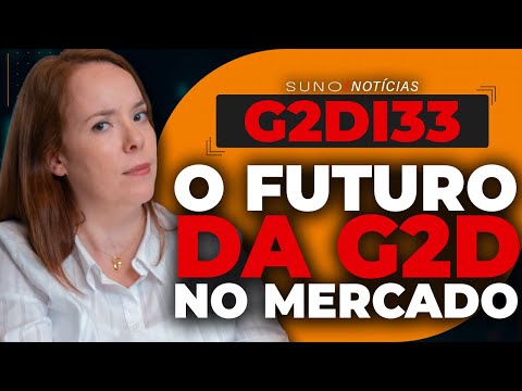G2D Investiments (G2DI33) explica seus planos globais para 2022