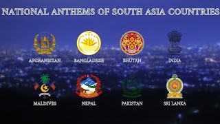 South Asia Countries National Anthems | 🇦🇫 🇧🇩 🇧🇹 🇮🇳 🇲🇻 🇳🇵 🇵🇰 🇱🇰