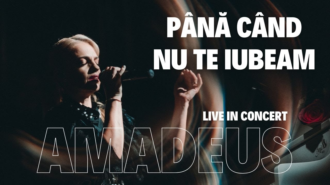 Amadeus - Până când nu te iubeam (Maria Tănase)