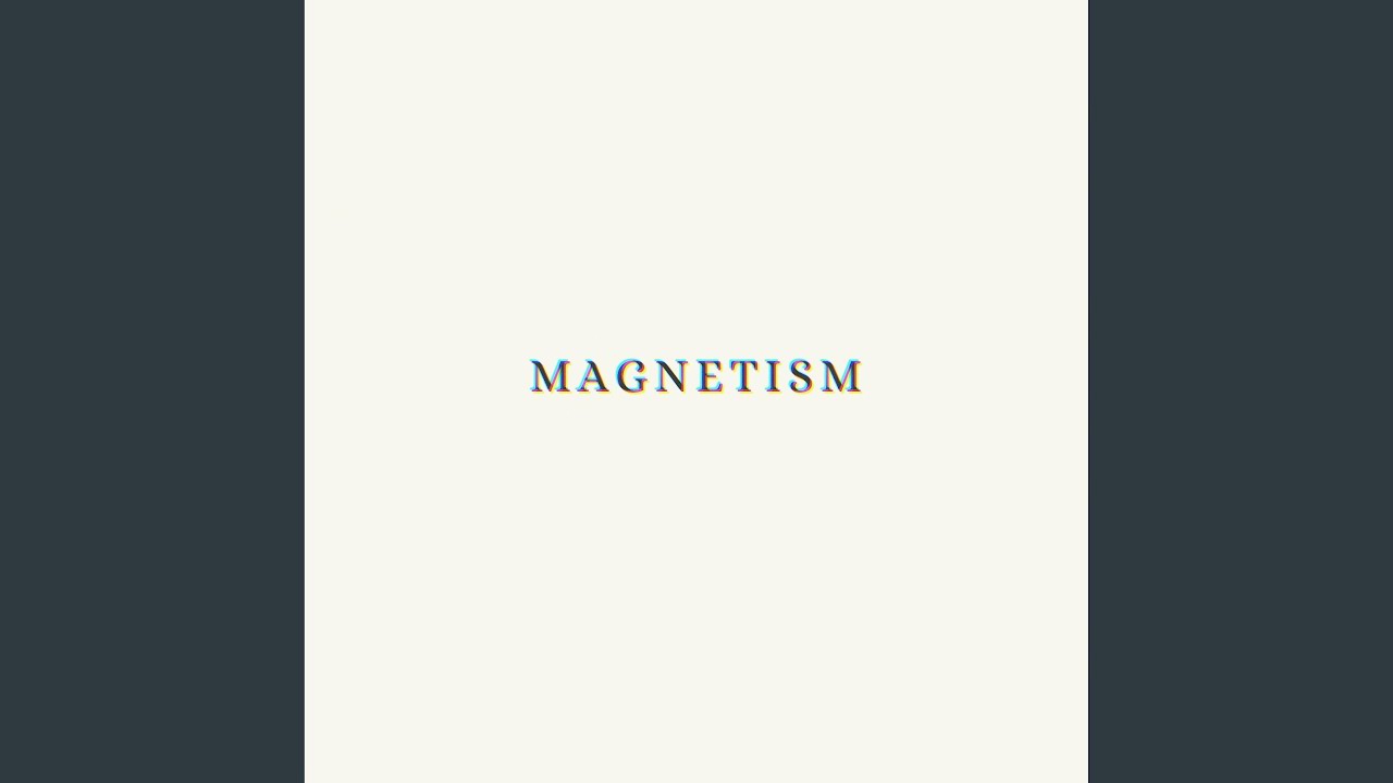 Watch Magnetism on YouTube Watch Magnetism on YouTube