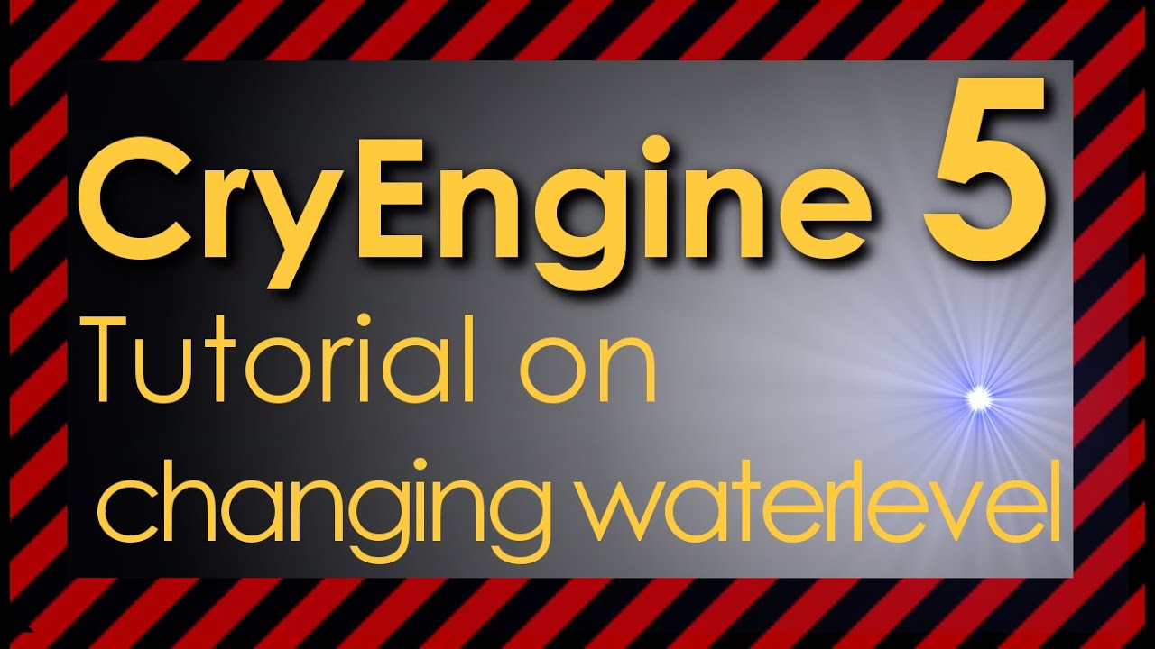 CryEngine 5 changing waterlevel tutorial deutsch / english - YouTube