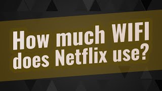 How much WIFI does Netflix use? screenshot 3