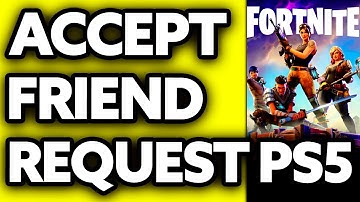 How To Accept Friend Request on Fortnite PS5 (2025)
