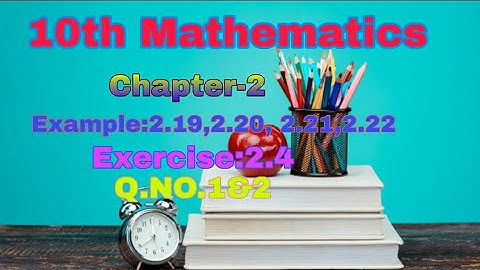10th Mathematics|Chapter -2|Example:2.19, 2.20, 2.21, 2.22|Exercise:2.4|Q. No.1&2|TN new syllabus
