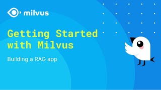 Get Started with Milvus building a RAG App