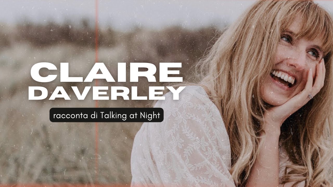 claire-daverley-talking-at-night-youtube