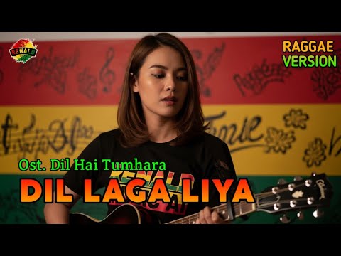 DIL LAGA LIYA (OST Dil Hai Tumhaara) Reggae Cover‼️ Versi Santai Bikin Candu