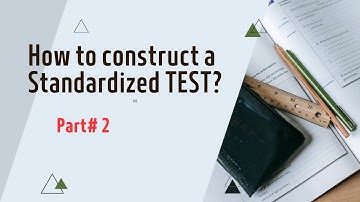Test Construction and Standardization PART#2 (Step by Step Guide to construct a Standardized test)