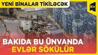 “Kubinka”da köhnə evlər sökülür, yerində yeni binalar tikiləcək