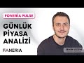 Günlük Piyasa Analizi I Foneria TV