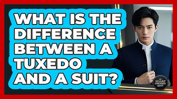 What Is The Difference Between A Tuxedo And A Suit? - The Sharp Dressed Gent