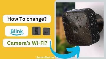 How to Change Blink Camera’s Wi-Fi? [ How can I update the Wi-Fi settings for my Mini camera? ]