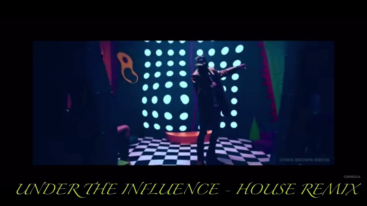 Chris Brown - Under the Influence House Remix