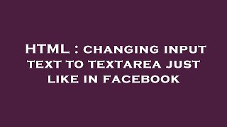 HTML : changing input text to textarea just like in facebook Net Worth
