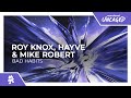 ROY KNOX Hayve Mike Robert Bad Habits Monstercat Release mp3