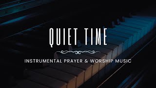 Instrumental Prayer and Worship Music - Quiet Time