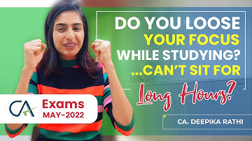 How to Stay Focused and Increase your Productivity while Studying | CA Exams May 2022