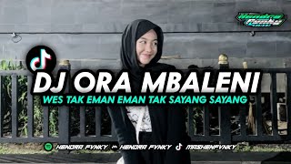 DJ ORA MBALENI || wes tak eman eman tak sayang sayang YANG DI TIKTOK HENDRA FVNKY
