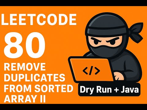 LeetCode 80: Remove Duplicates from Sorted Array II | Hindi Explanation + Code
