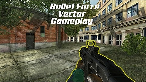 Vector Gameplay Bullet Force