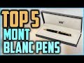 Top 5 Best Mont Blanc Pens  2019