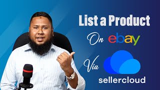 How to List a Product on eBay Via SellerCloud | List Items from SellerCloud to eBay