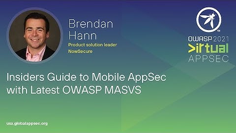 Insiders Guide to Mobile AppSec with Latest OWASP MASVS - Brendan Hann
